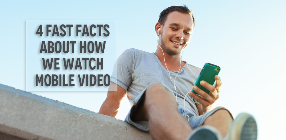 4 Fast Facts About How We Watch Video