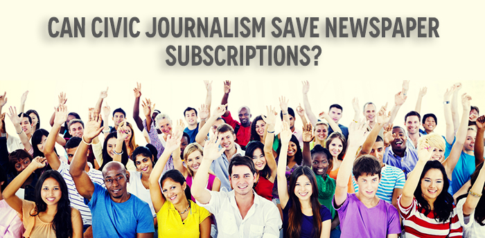 Can Civic Journalism Save Newspaper Subscriptions?