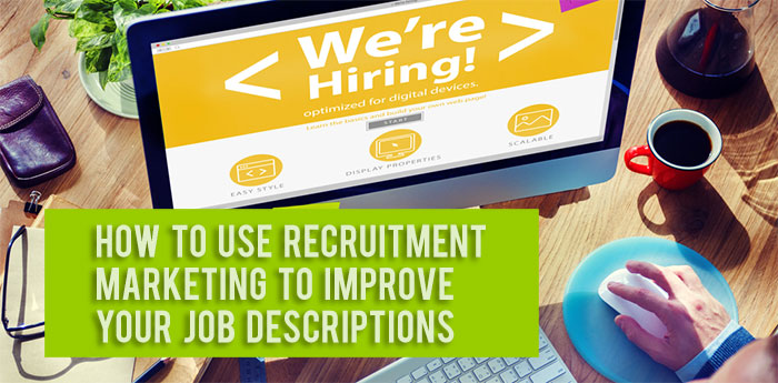 How-to-Use-Recruitment-Marketing-to-Improve-Your-Job-Descriptions