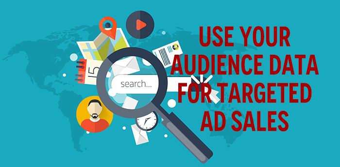 Use Your Audience Data for Targeted Ad Sales