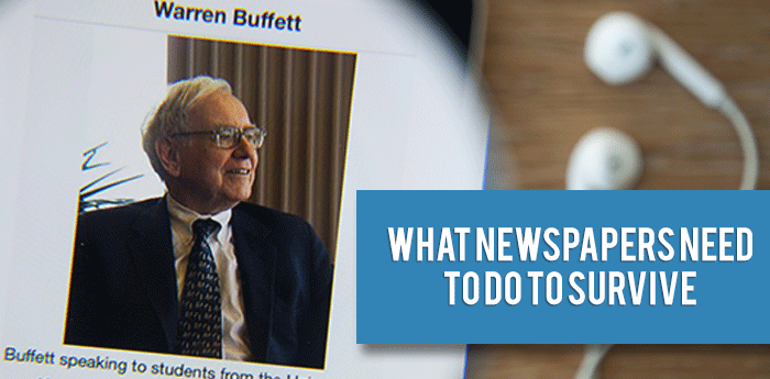 buffett-warren-what-newspapers-need-to-do-to-survive